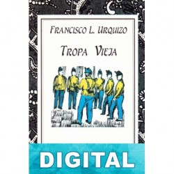 Tropa vieja Francisco L. Urquizo