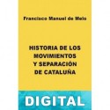 Historia de los movimientos y separación de Cataluña Francisco Manuel de Melo