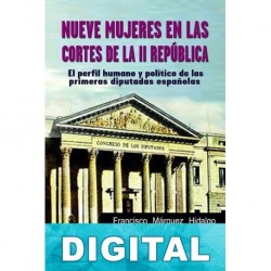 Nueve mujeres en las Cortes de la II República Francisco Márquez Hidalgo