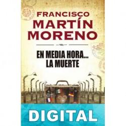 En media hora… la muerte Francisco Martín Moreno