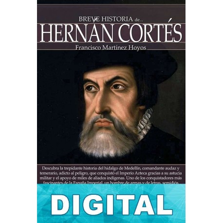 Breve historia de Hernán Cortés Francisco Martínez Hoyos