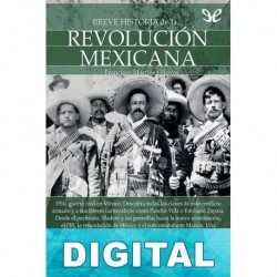Breve historia de la Revolución mexicana Francisco Martínez Hoyos