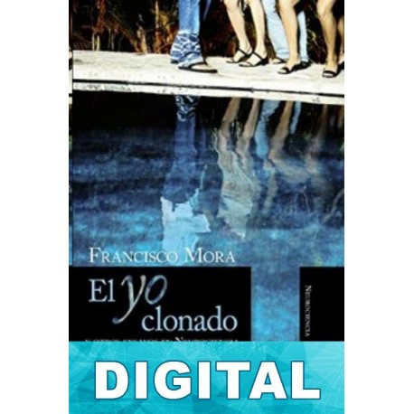 El yo clonado Francisco Mora