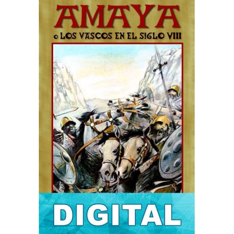 Amaya o los vascos en el siglo VIII Francisco Navarro Villoslada