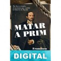 Matar a Prim Francisco Pérez Abellán