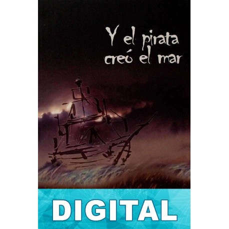 Y el pirata creó el mar Francisco Romero