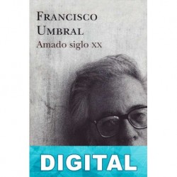 Amado siglo XX Francisco Umbral