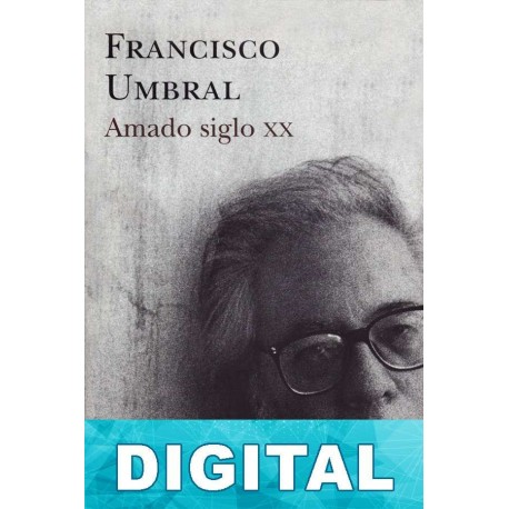 Amado siglo XX Francisco Umbral