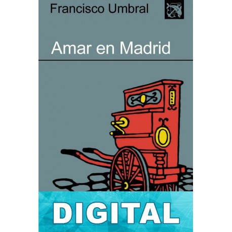 Amar en Madrid Francisco Umbral