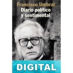 Diario político y sentimental Francisco Umbral