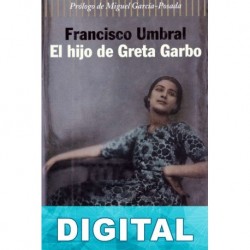 El hijo de Greta Garbo Francisco Umbral