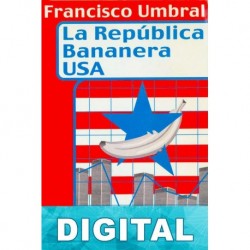 La República bananera USA Francisco Umbral