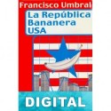 La República bananera USA Francisco Umbral