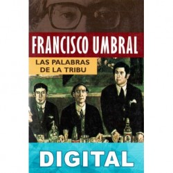 Las palabras de la tribu Francisco Umbral