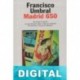 Madrid 650 Francisco Umbral