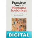 Memorias borbónicas Francisco Umbral