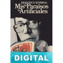 Mis paraísos artificiales Francisco Umbral