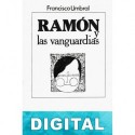 Ramón y las vanguardias Francisco Umbral