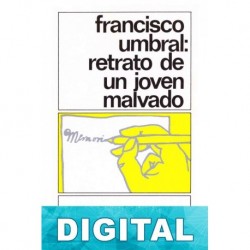 Retrato de un joven malvado Francisco Umbral