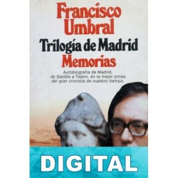 Trilogía de Madrid Francisco Umbral