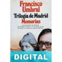 Trilogía de Madrid Francisco Umbral