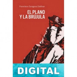 El plano y la brújula Francisco Zaragoza Zaldívar