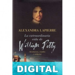 La extraordinaria vida de William Petty Alexandra Lapierre