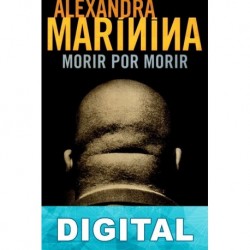Morir por morir Alexandra Marínina