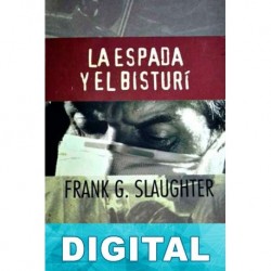 La espada y el bisturí Frank G. Slaughter