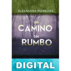 Un camino sin rumbo Alexandra Martínez