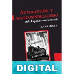 Autogestión y anarcosindicalismo en la España revolucionaria Frank Mintz