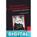 Autogestión y anarcosindicalismo en la España revolucionaria Frank Mintz