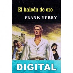El halcón de oro Frank Yerby