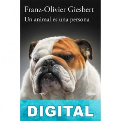 Un animal es una persona Franz-Olivier Giesbert