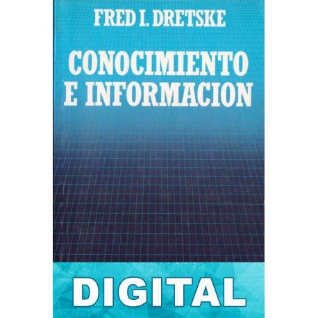 Conocimiento e información Fred I. Dretske