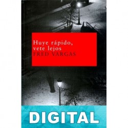 Huye rápido, vete lejos Fred Vargas