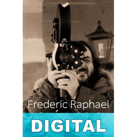 Aquí Kubrick Frederic Raphael