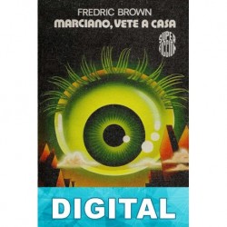 ¡Marciano, vete a casa! Fredric Brown