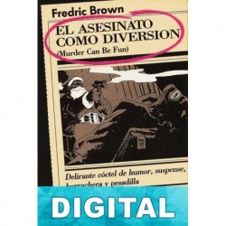 El asesinato como diversión Fredric Brown