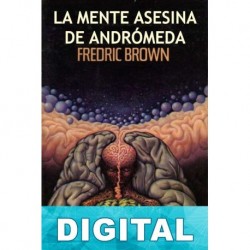 La mente asesina de Andrómeda (El ser mente) Fredric Brown