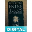 Entre todos los hombres Frei Betto