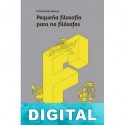 Pequeña filosofía para no filósofos Friedhelm Moser