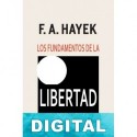 Los fundamentos de la libertad Friedrich A. Hayek
