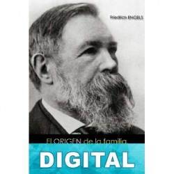 El origen de la familia, la propiedad privada y el estado Friedrich Engels