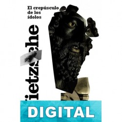 El crepúsculo de los ídolos Friedrich Nietzsche