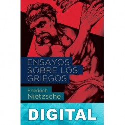 Ensayos sobre los griegos Friedrich Nietzsche