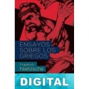 Ensayos sobre los griegos Friedrich Nietzsche