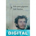 Sólo para gigantes Gabi Martínez