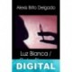 Luz blanca. Calor blanco Alexis Brito Delgado