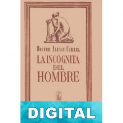 La incognita del hombre Alexis Carrel